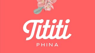 Phina  Tititi Lyrics Video [upl. by Nonnad]