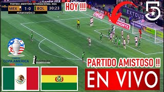 México vs Bolivia En Vivo JUEGA MEXICO VS BOLIVIA Partido Amistoso mexico 2024 EN VIVO [upl. by Eirrek]