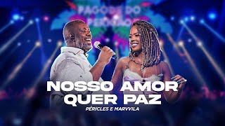 Péricles e Marvvila  Nosso Amor Quer Paz  Pagode Do Pericão II Video Oficial [upl. by Uhn]