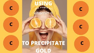 GOLD PRECIPITATION  PRECIPITATING GOLD WITH VITAMIN C [upl. by Ebony67]