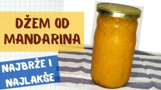 Džem od mandarina  najbrži i najjednostavniji [upl. by Deuno]