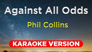 AGAINST ALL ODDS  Phil Collins KARAOKE VERSION with lyrics [upl. by Naples]