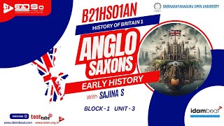 ANGLO SAXONS  EARLY HISTORY  HISTORY OF BRITAIN 1  SGOU  UPSC  PSC [upl. by Meensat]