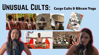 Unusual Cults Cargo Cults amp Bikram Yoga [upl. by Dnomsad]