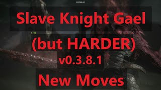 Gael but HARDER v0381 With Slave Knight set [upl. by Silvio]