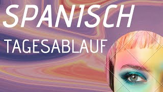 TAGESABLAUF auf SPANISCH  TEXTE auf Spanisch SCHREIBEN  EINFACH und SCHNELL 🙆‍♂️ [upl. by Vania]