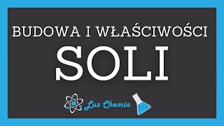 SOLE  BUDOWA I WŁAŚCIWOŚCI  Matura z chemii [upl. by Ghassan544]