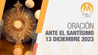 Adoración al Santísimo Miércoles 13 Diciembre de 2023 Padre Reinaldo Suarez 🙏 Ora Con Dios [upl. by Steiner]