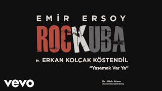 Emir Ersoy  Yaşamak Var Ya ft Erkan Kolçak Köstendil [upl. by Ahseetal955]