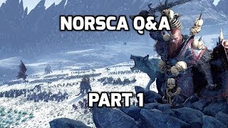 Norsca QampA  Part 1 [upl. by Merrill]