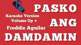 PASKO ANG DAMDAMIN  FREDDIE AGUILAR  KARAOKE VERSION VOLUME UP ▶️ 🎶❤️🎵 [upl. by Ha]