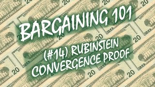 Bargaining 101 14 Rubinstein Convergence Proof [upl. by Kuo]