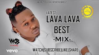 š”Best Of Lava Lava Latest Wasafi Bongo Mix 2023 amp 2024 Hits iamlavalavaWasafiMedia Vdj Almasi254 [upl. by Aianat863]