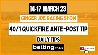 401 Ante Post Selection for 2023 Cheltenham Festival  Ginger Joe  Ante Post Tips  Bettingcouk [upl. by Adigun]