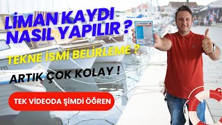 Liman Kaydı Nasıl Yapılır  Tekne İsmi Nasıl Alınır   Artık Çok Kolay  Tek Videoda Hepsini Öğren [upl. by Mackey]