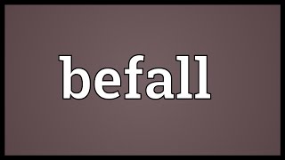 Befall Meaning [upl. by Liuqnoj]