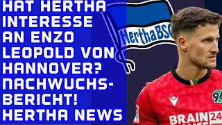 HERTHA Interesse an ENZO LEOPOLD von Hannover 96 Nachwuchsbericht Hertha BSC [upl. by Ehgit527]