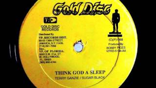 TERRY GANZIE amp SUGAR BLACK  Think God A Sleep [upl. by Mckay]