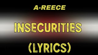 AReece  Insecurities Lyrics [upl. by Laddy917]