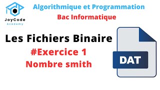 Bac informatique  Les Fichiers Binaire Exercice 1  Nombre Smith [upl. by Lotti424]