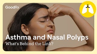 The Link Between Asthma and Nasal Polyps  GoodRx [upl. by Huggins381]