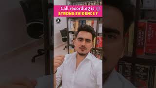 Call recording is strong evidence ⚖️  Court proceedings  Legal knowledge  shortvideo shorts [upl. by Geirk]