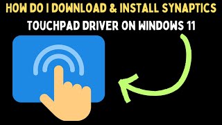 How Do I Download and Install Synaptics Touchpad Driver on Windows 11 [upl. by Vincenta190]