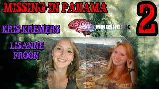 MISSING IN PANAMA KRIS KREMERS and LISANNE FROON  EPISODE 2 [upl. by Llireva433]