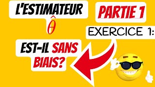 Partie 1  Exercice 1  Comment démontrer si un estimateur est sans biais  Estimateur sans biais [upl. by Notled]