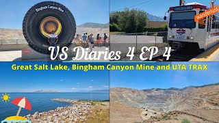 US Diaries 4 EP 4  Great Salt Lake  Bingham Canyon Mine  Kennecott Copper Mine  UTA TRAX  4K [upl. by Nolak539]