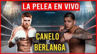 🔴 CANELO ALVAREZ vs EDGAR BERLANGA EN VIVO 🥊PELEA POR EL TITULO SUPERMEDIANO 🏆 [upl. by Tabib612]