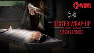 Dexter  Season 8 Episode 3 WrapUp Audio Podcast  Sean Patrick Flanery  SHOWTIME [upl. by Roye834]