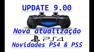 Atualização 900 software do sistema PS4 Novidades [upl. by Einahpit995]