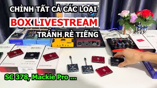 Hướng Dẫn Chỉnh Các Cục Box Livestream như SC378 Mackie Pro LT12  Để Live Không Bị Rè Tiếng [upl. by Viking116]