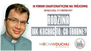 Rodzina  jak kochać to co trudne  o Remigiusz Recław SJ 25 [upl. by Claudie]