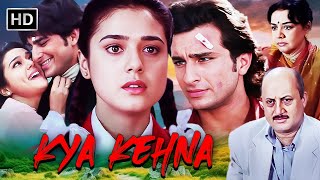 KYA KEHNA 2000 क्या कहना  FULL MOVIE HD  Saif Ali Khan Preity Zinta  Superhit Hindi Movies [upl. by Anoiek]