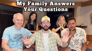 My Family amp Bestfriend Answer Your Questions [upl. by Eanrahs]