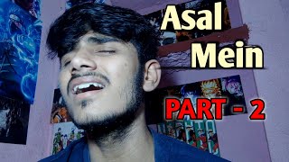 Asal Mein Raw Cover Part2 [upl. by Certie]