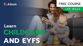 Childcare and EYFS  Free Online Course with Certificate [upl. by Ennaeus]