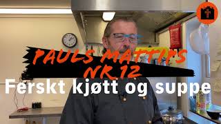 Pauls mattips nr 12 ferskt kjøtt suppe og løksaus [upl. by Holmann323]