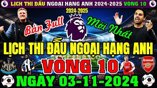 Lịch Thi Đấu Ngoại Hạng Anh 20242025 Vòng 10 Mới Nhất Ngày 3112024  NEW v ARS Bản Full Nhất [upl. by Halford]