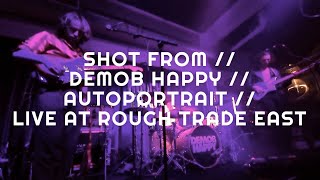 SHOT FROM  DEMOB HAPPY  AUTOPORTRAIT  LIVE AT ROUGH TRADE EAST [upl. by Anayek]