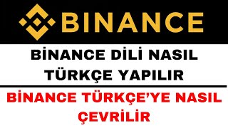 Binance Türkçe Yapma  Binance Dili Türkçe Yapma  Binance Türkçeye Çevirme [upl. by Aniroz]