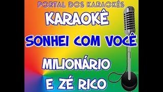 Karaokê Sonhei com você Milionário amp Zé Rico [upl. by Ahsertal]