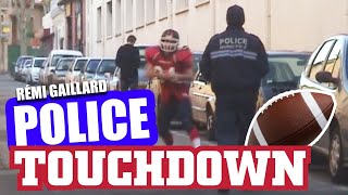 POLICE TOUCHDOWN REMI GAILLARD 🏈 [upl. by Edasalof]