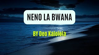 NENO LA BWANA  Lyrics Music Video  By Deo Kalolela [upl. by Ttegdirb]