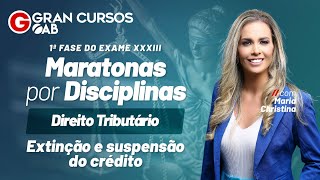 Maratonas por disciplinas  Direito Tributário – Extinção e suspensão do crédito Maria Christina [upl. by Mandle184]