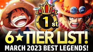 ★6 TIER LIST Best Legends March 2023 ONE PIECE Treasure Cruise [upl. by Cini]