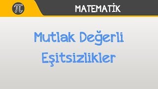 Mutlak Değerli Eşitsizlikler [upl. by Meta]