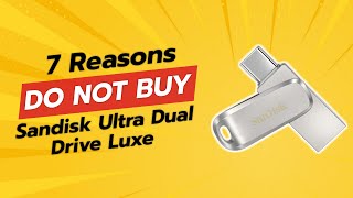 DONT BUY SanDisk Ultra Dual Drive Luxe BEFORE WATCHING THIS VIDEO 7 Reasons [upl. by Mccullough]